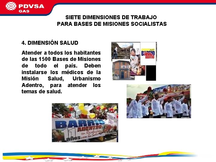 SIETE DIMENSIONES DE TRABAJO PARA BASES DE MISIONES SOCIALISTAS 4. DIMENSIÓN SALUD Atender a