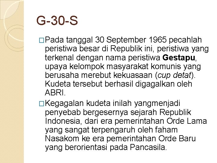 G-30 -S �Pada tanggal 30 September 1965 pecahlah peristiwa besar di Republik ini, peristiwa