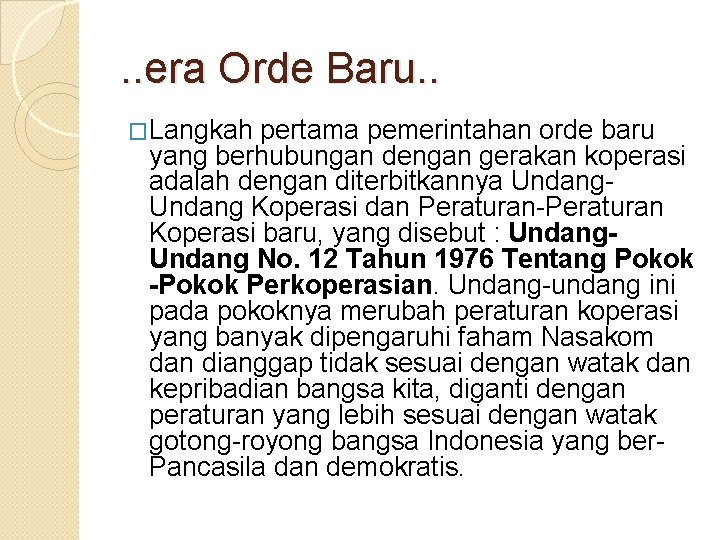 . . era Orde Baru. . �Langkah pertama pemerintahan orde baru yang berhubungan dengan