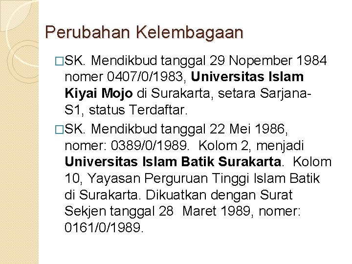 Perubahan Kelembagaan �SK. Mendikbud tanggal 29 Nopember 1984 nomer 0407/0/1983, Universitas Islam Kiyai Mojo