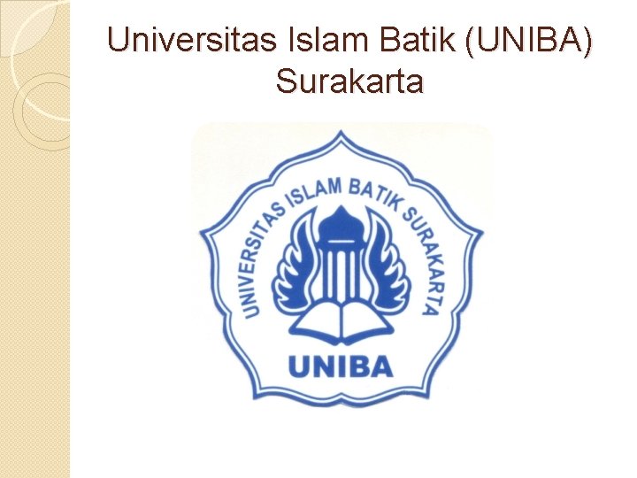 Universitas Islam Batik (UNIBA) Surakarta 