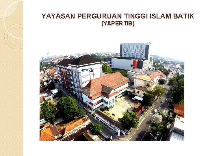 YAYASAN PERGURUAN TINGGI ISLAM BATIK (YAPERTIB) 