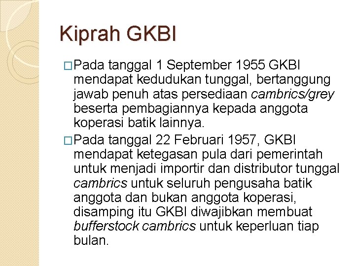 Kiprah GKBI �Pada tanggal 1 September 1955 GKBI mendapat kedudukan tunggal, bertanggung jawab penuh