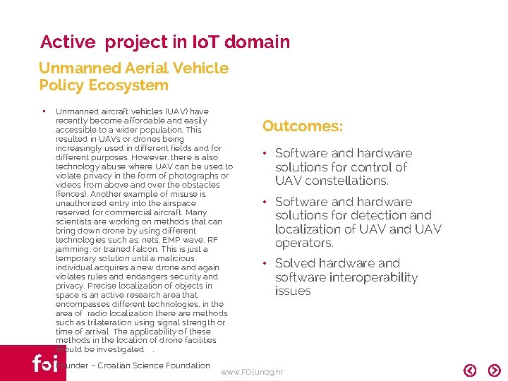 Active project in Io. T domain Unmanned Aerial Vehicle Policy Ecosystem • • Unmanned