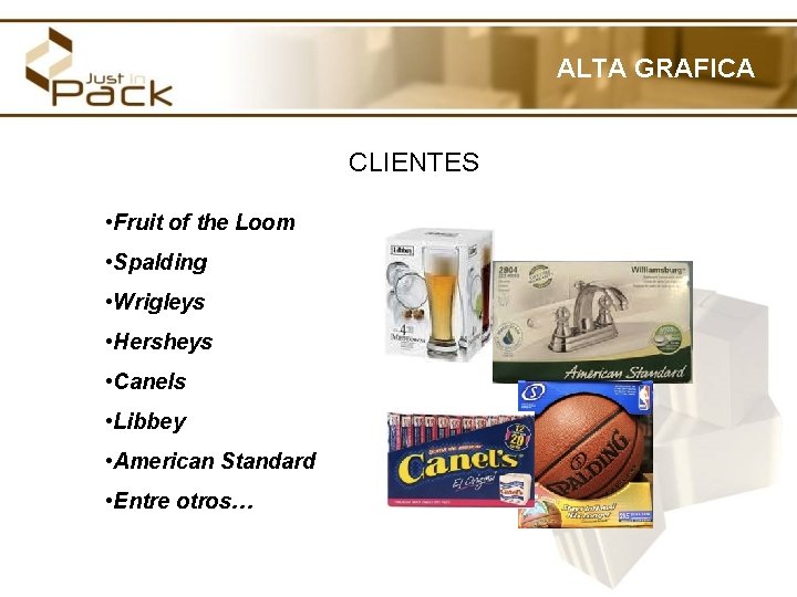 ALTA GRAFICA CLIENTES • Fruit of the Loom • Spalding • Wrigleys • Hersheys