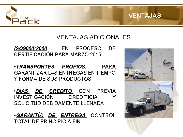 VENTAJAS ADICIONALES ISO 9000: 2000 EN PROCESO CERTIFICACIÓN PARA MARZO 2015 DE • TRANSPORTES