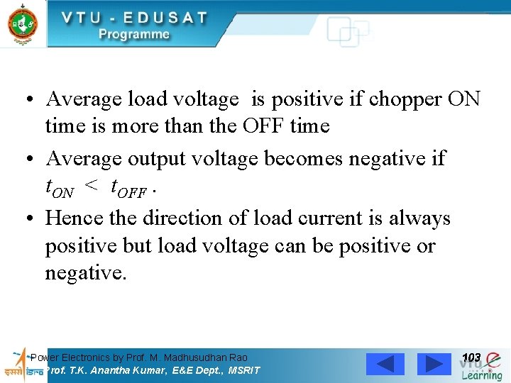  • Average load voltage is positive if chopper ON time is more than