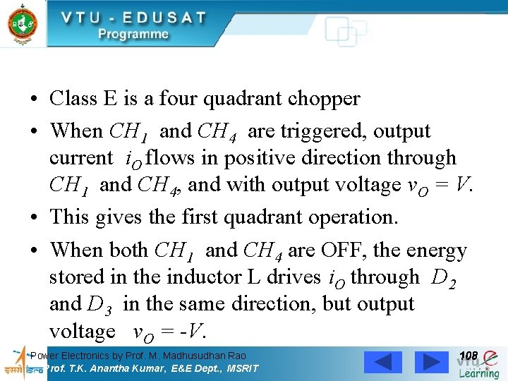  • Class E is a four quadrant chopper • When CH 1 and