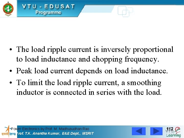  • The load ripple current is inversely proportional to load inductance and chopping