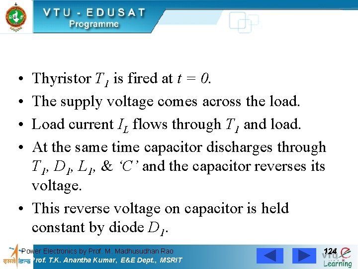  • • Thyristor T 1 is fired at t = 0. The supply