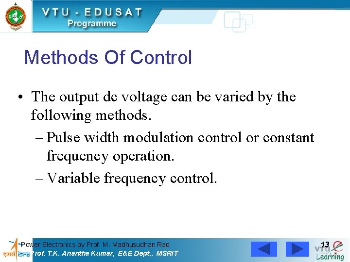 Methods Of Control • The output dc voltage can be varied by the following