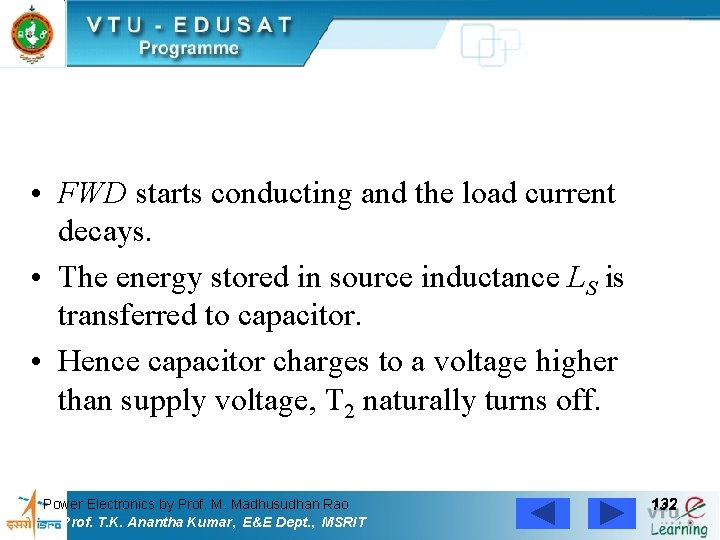  • FWD starts conducting and the load current decays. • The energy stored