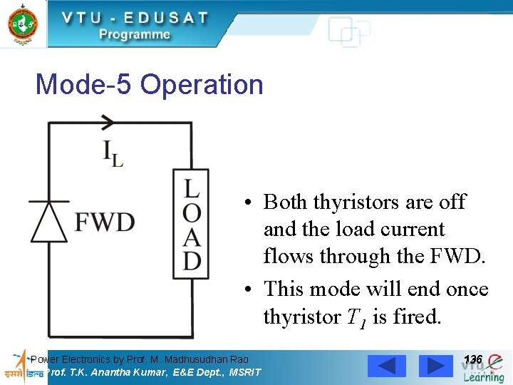 Mode-5 Operation • Both thyristors are off and the load current flows through the