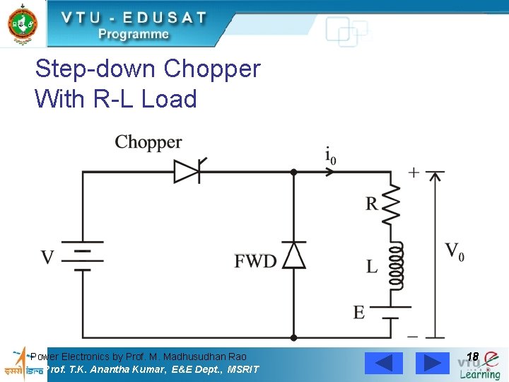 Step-down Chopper With R-L Load Power Electronics by Prof. M. Madhusudhan Rao Prof. T.