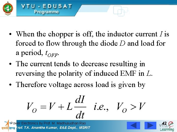  • When the chopper is off, the inductor current I is forced to