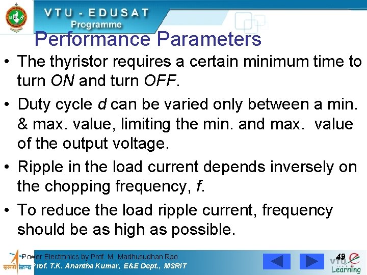 Performance Parameters • The thyristor requires a certain minimum time to turn ON and