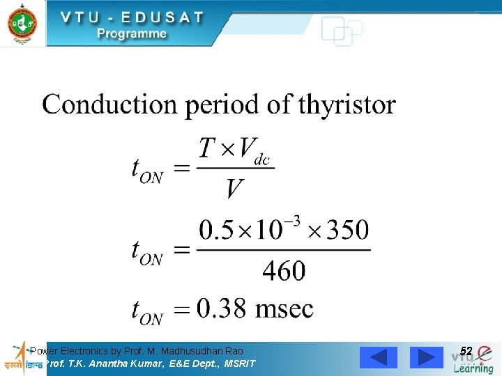 Power Electronics by Prof. M. Madhusudhan Rao Prof. T. K. Anantha Kumar, E&E Dept.