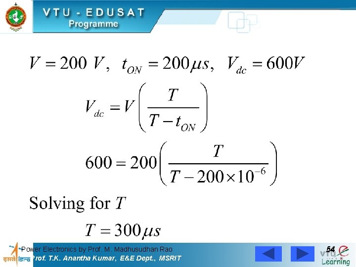 Power Electronics by Prof. M. Madhusudhan Rao Prof. T. K. Anantha Kumar, E&E Dept.