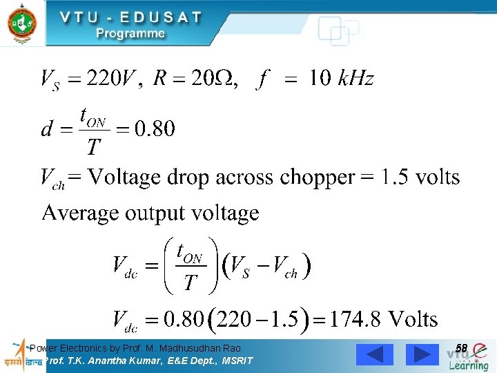Power Electronics by Prof. M. Madhusudhan Rao Prof. T. K. Anantha Kumar, E&E Dept.