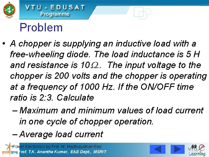 Problem • A chopper is supplying an inductive load with a free-wheeling diode. The