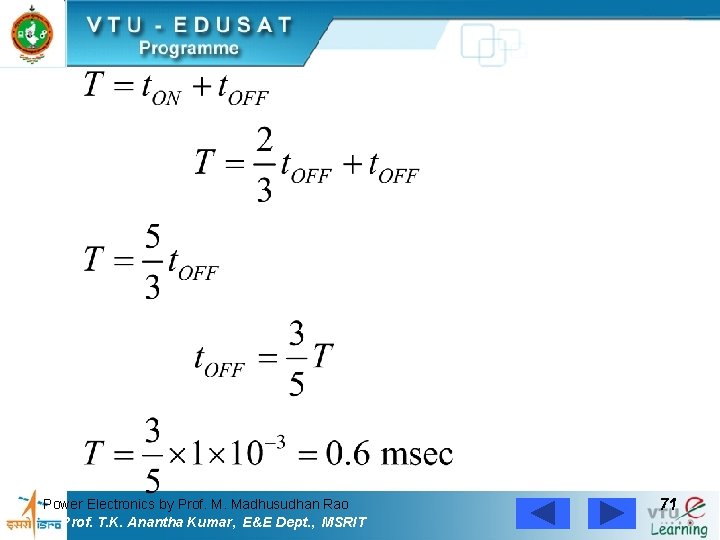 Power Electronics by Prof. M. Madhusudhan Rao Prof. T. K. Anantha Kumar, E&E Dept.