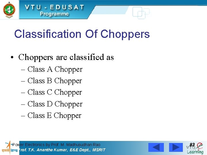 Classification Of Choppers • Choppers are classified as – Class A Chopper – Class