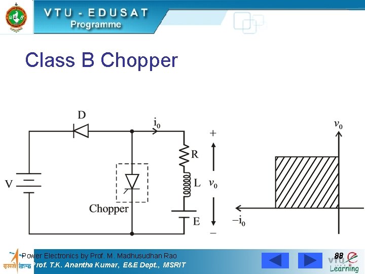 Class B Chopper Power Electronics by Prof. M. Madhusudhan Rao Prof. T. K. Anantha