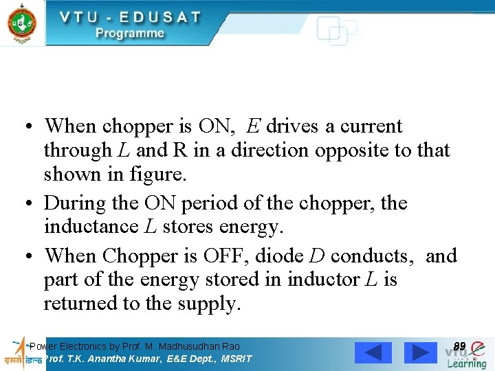  • When chopper is ON, E drives a current through L and R