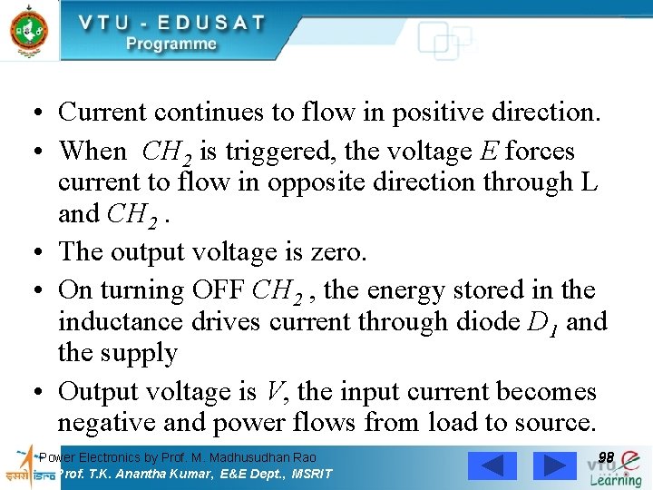  • Current continues to flow in positive direction. • When CH 2 is