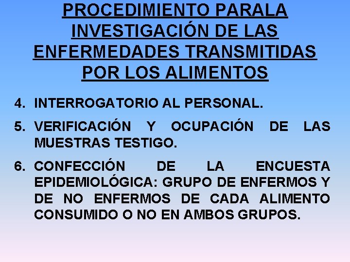 PROCEDIMIENTO PARALA INVESTIGACIÓN DE LAS ENFERMEDADES TRANSMITIDAS POR LOS ALIMENTOS 4. INTERROGATORIO AL PERSONAL.
