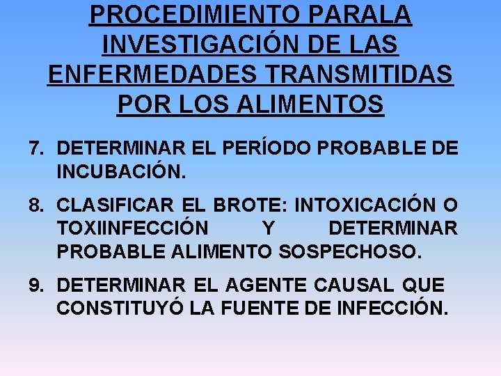 PROCEDIMIENTO PARALA INVESTIGACIÓN DE LAS ENFERMEDADES TRANSMITIDAS POR LOS ALIMENTOS 7. DETERMINAR EL PERÍODO