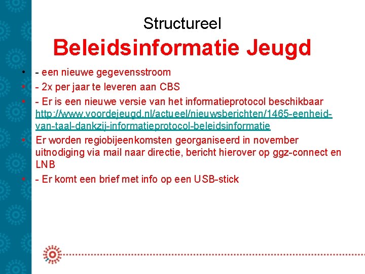 Structureel Beleidsinformatie Jeugd • - een nieuwe gegevensstroom • - 2 x per jaar