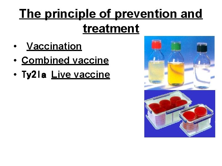 The principle of prevention and treatment • Vaccination • Combined vaccine • Ty 2