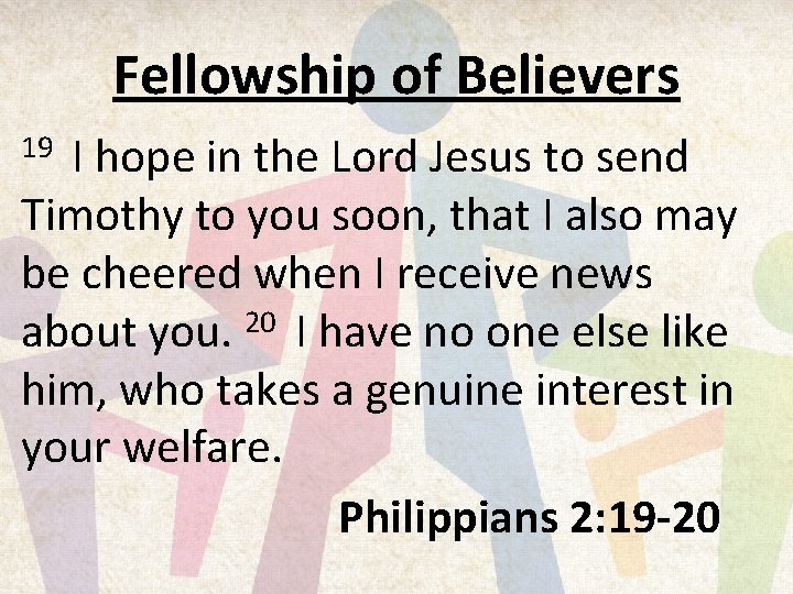 Fellowship of Believers I hope in the Lord Jesus to send Timothy to you