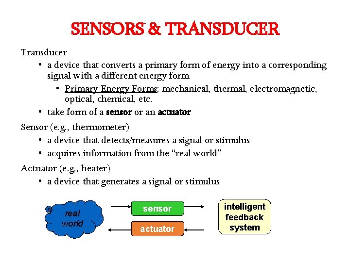 SENSORS & TRANSDUCER Transducer • a device that converts a primary form of energy