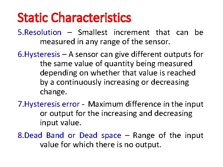 Static Characteristics 5. Resolution – Smallest increment that can be measured in any range