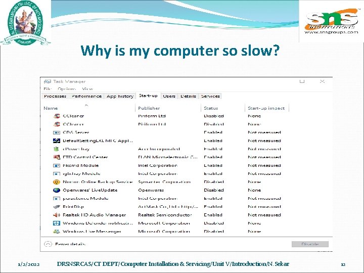 Why is my computer so slow? 1/2/2022 DRSNSRCAS/CT DEPT/Computer Installation & Servicing/Unit V/Introduction/N. Sekar
