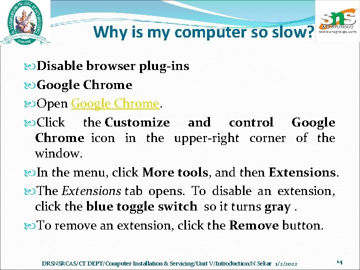 Why is my computer so slow? Disable browser plug-ins Google Chrome Open Google Chrome.