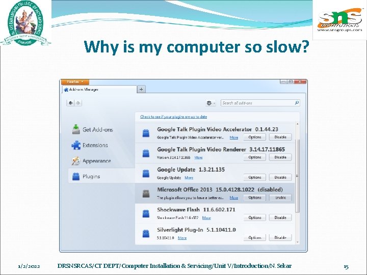 Why is my computer so slow? 1/2/2022 DRSNSRCAS/CT DEPT/Computer Installation & Servicing/Unit V/Introduction/N. Sekar