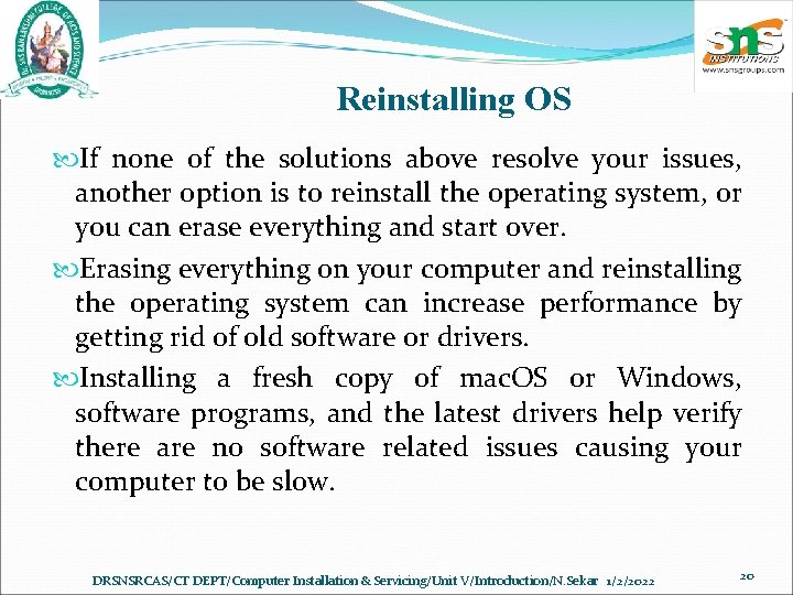 Reinstalling OS If none of the solutions above resolve your issues, another option is