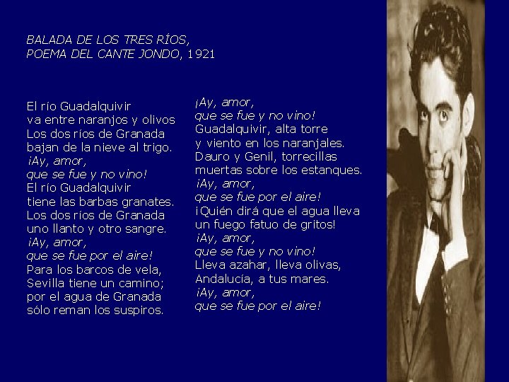 BALADA DE LOS TRES RÍOS, POEMA DEL CANTE JONDO, 1921 El río Guadalquivir va