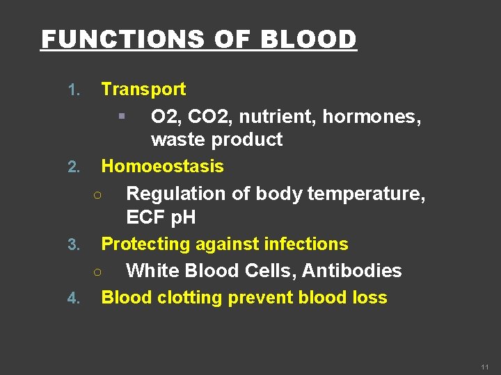 FUNCTIONS OF BLOOD 1. Transport § 2. Homoeostasis ○ 3. Regulation of body temperature,