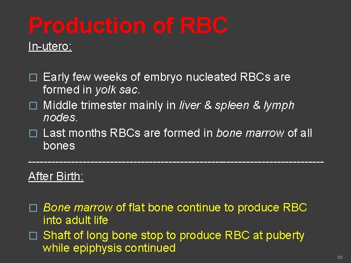 Production of RBC In-utero: Early few weeks of embryo nucleated RBCs are formed in