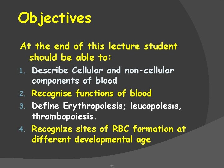 Objectives At the end of this lecture student should be able to: Describe Cellular