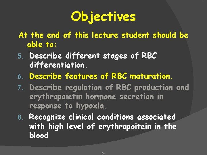 Objectives At the end of this lecture student should be able to: 5. Describe