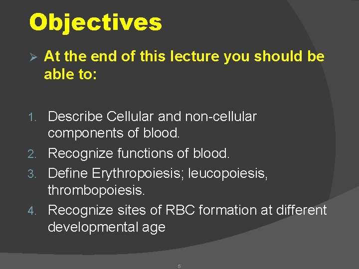 Objectives Ø At the end of this lecture you should be able to: Describe