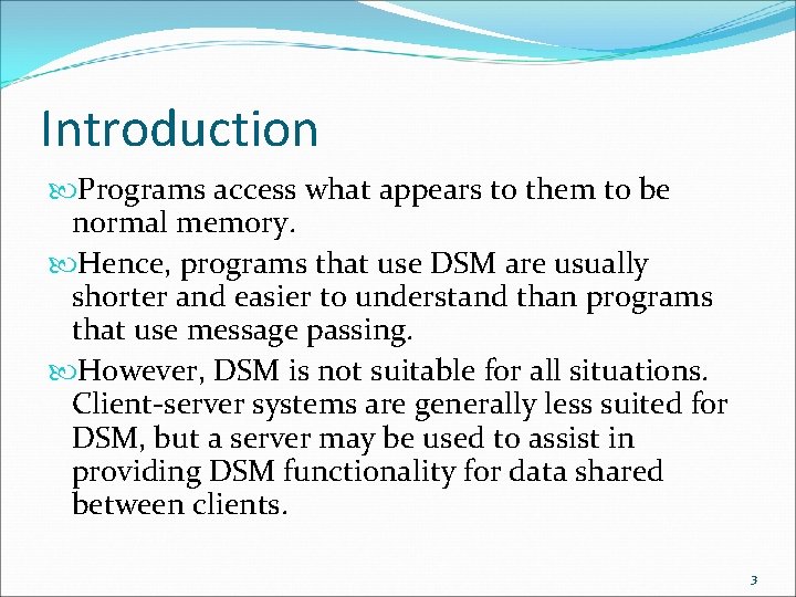 Introduction Programs access what appears to them to be normal memory. Hence, programs that