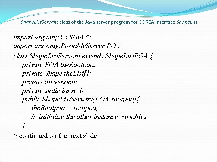 Shape. List. Servant class of the Java server program for CORBA interface Shape. List