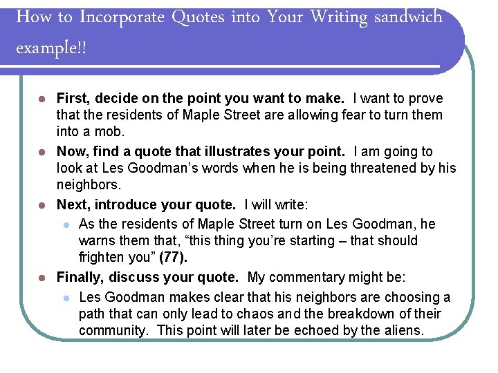 How to Incorporate Quotes into Your Writing sandwich example!! First, decide on the point