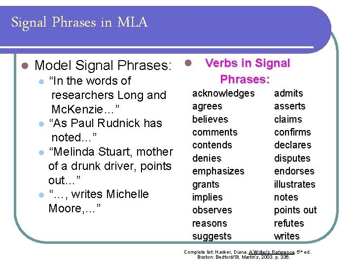 Signal Phrases in MLA l Model Signal Phrases: l Verbs in Signal “In the